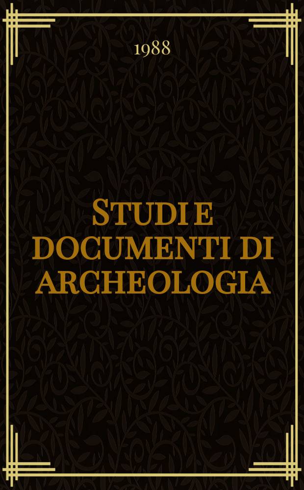 Studi e documenti di archeologia = Исследования и документы по археологии