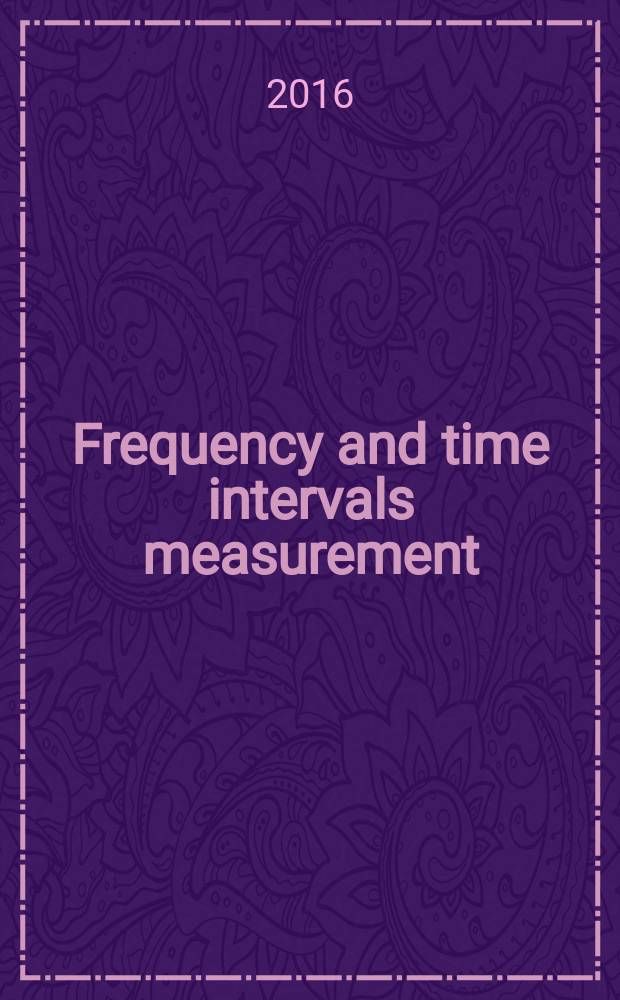 Frequency and time intervals measurement : laboratory work № 13a : for the course "Metrology, standardization and certification" for students of "Electroenergetics", "Electrotechnics, electromechanics and electrotechnology", "Informatics and computer techniques"