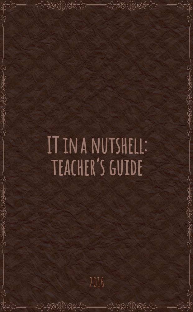 IT in a nutshell: teacher’s guide : методические указания