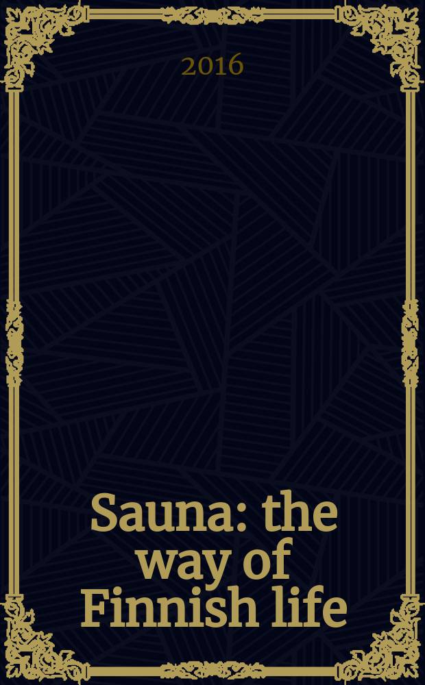 Sauna : the way of Finnish life : an album