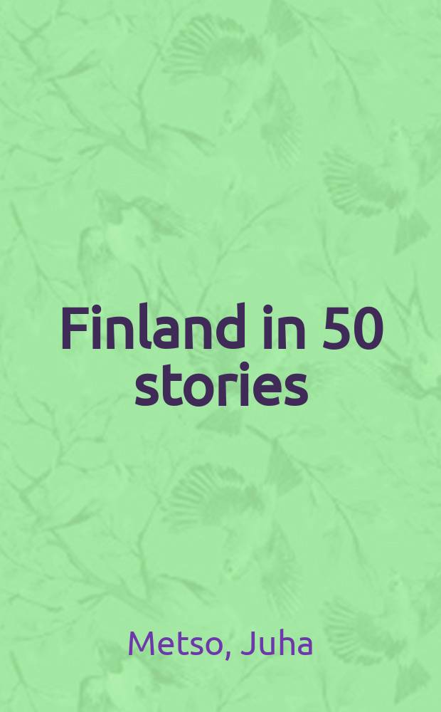 Finland in 50 stories : an album = Финляндия в 50 историях