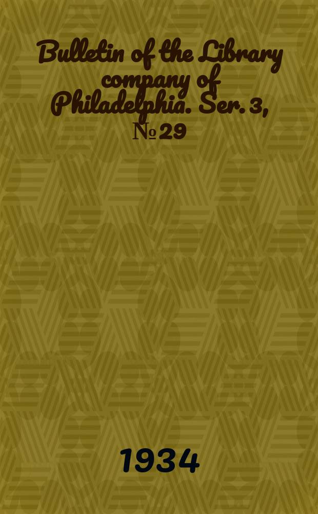Bulletin of the Library company of Philadelphia. Ser. 3, № 29