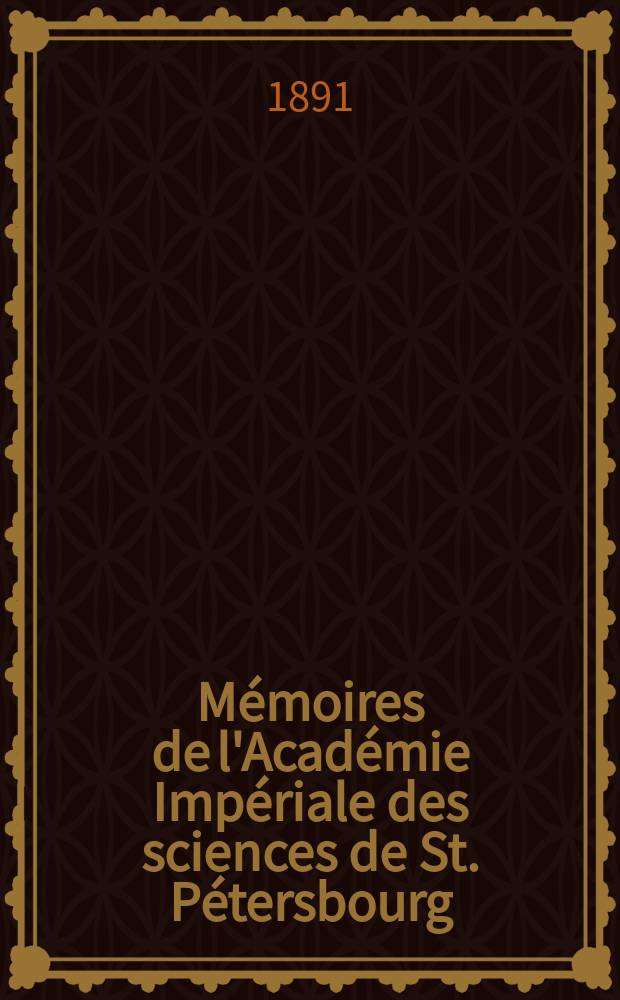 Mémoires de l'Académie Impériale des sciences de St. Pétersbourg : avec l'histoire de l'Academie. Sér. 7, t. 38, № 3 : Inductions-Inclinatorium neuer Construction und Bestimmung der absoluten Inclination mit demselben in Pawlowsk = Индукционный инклинатор новой конструкции