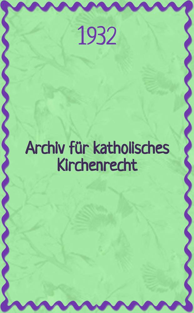 Archiv f&uuml;r katholisches Kirchenrecht : Mit besonderer R&uuml;cksicht auf &Ouml;sterreich. F. 4, Bd.20(112), Quartal-H.3/4
