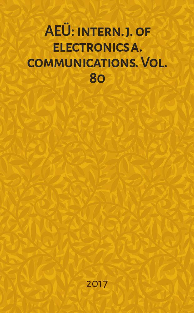 AEÜ : intern. j. of electronics a. communications. Vol. 80