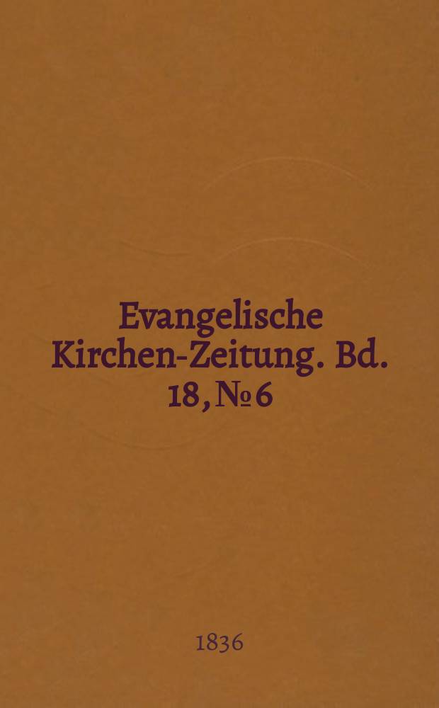 Evangelische Kirchen-Zeitung. Bd. 18, № 6
