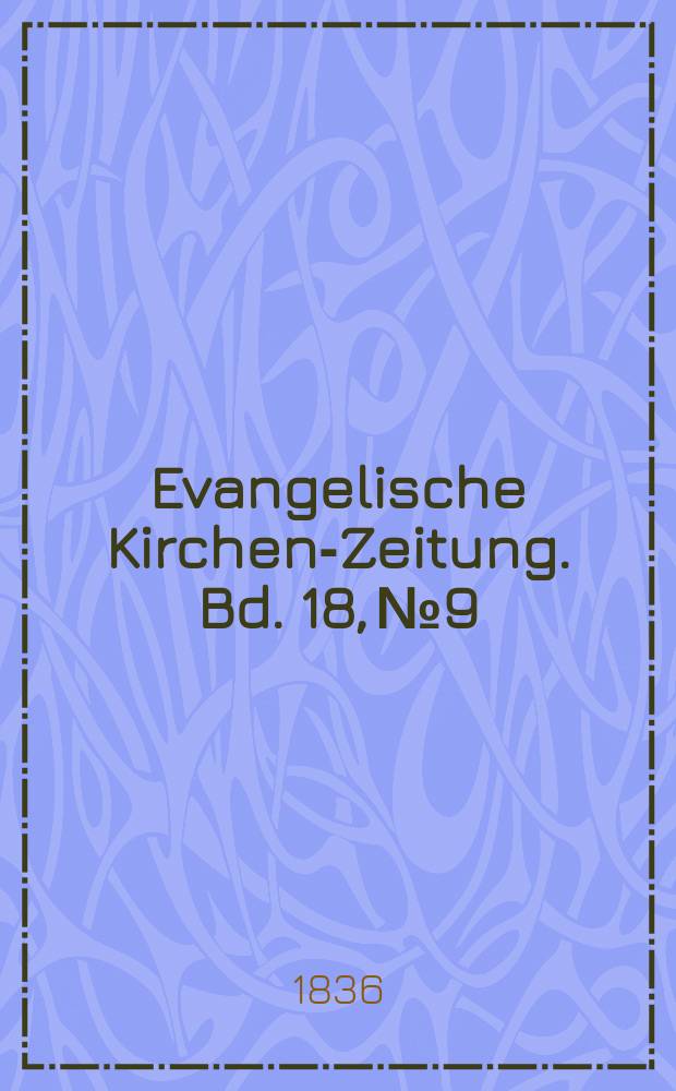 Evangelische Kirchen-Zeitung. Bd. 18, № 9
