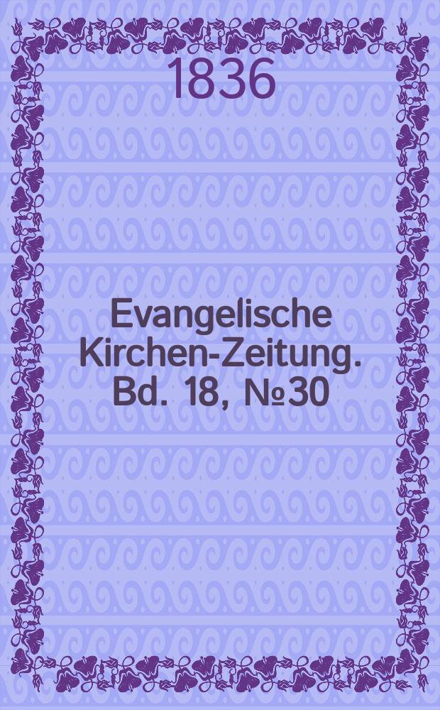 Evangelische Kirchen-Zeitung. Bd. 18, № 30