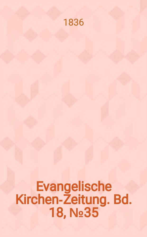 Evangelische Kirchen-Zeitung. Bd. 18, № 35