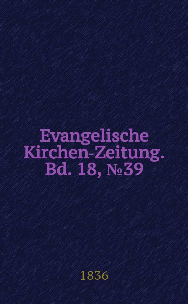 Evangelische Kirchen-Zeitung. Bd. 18, № 39