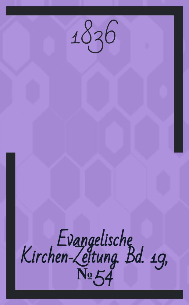 Evangelische Kirchen-Zeitung. Bd. 19, № 54