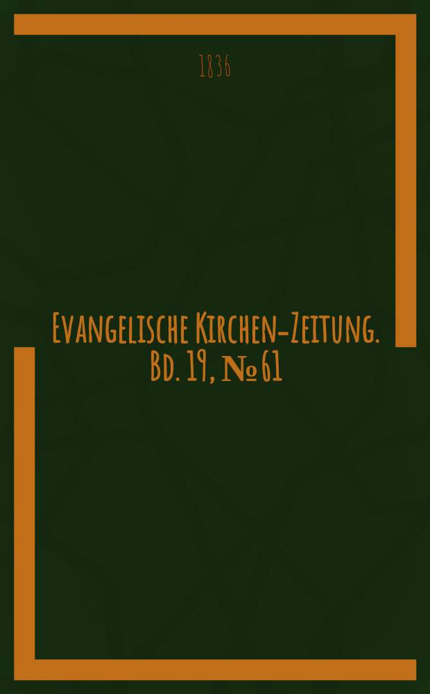 Evangelische Kirchen-Zeitung. Bd. 19, № 61