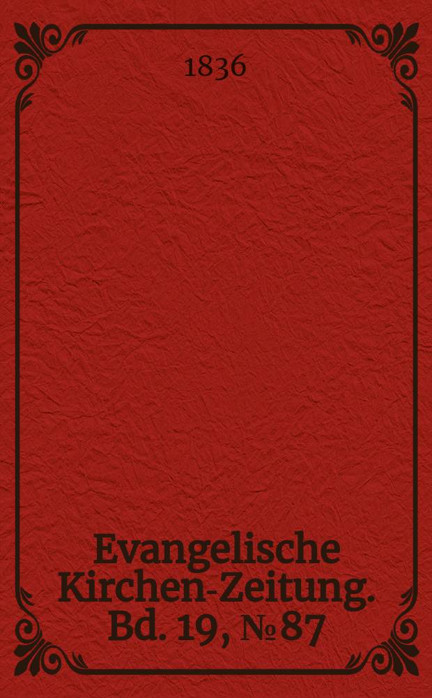 Evangelische Kirchen-Zeitung. Bd. 19, № 87