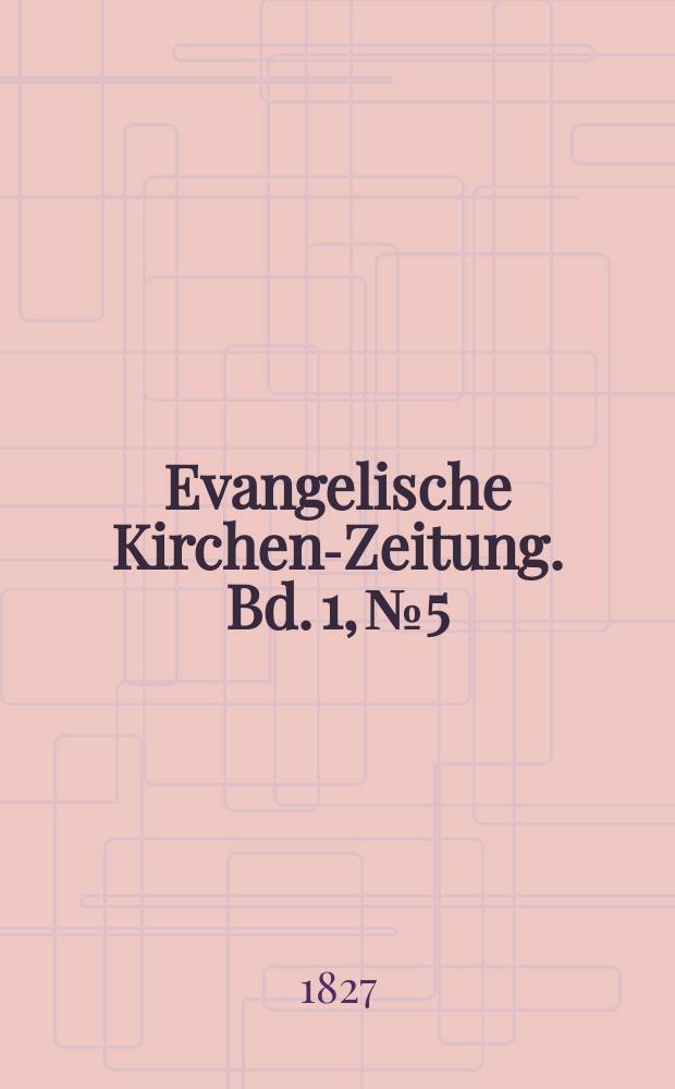 Evangelische Kirchen-Zeitung. Bd. 1, № 5