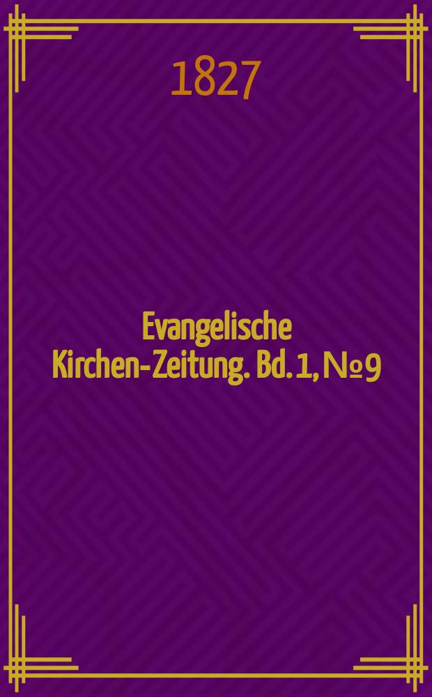 Evangelische Kirchen-Zeitung. Bd. 1, № 9