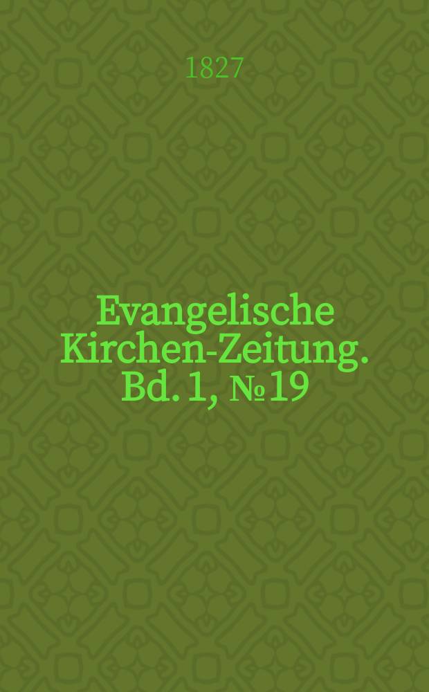 Evangelische Kirchen-Zeitung. Bd. 1, № 19