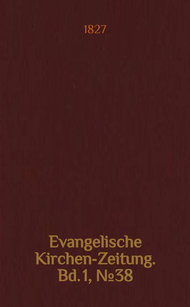 Evangelische Kirchen-Zeitung. Bd. 1, № 38