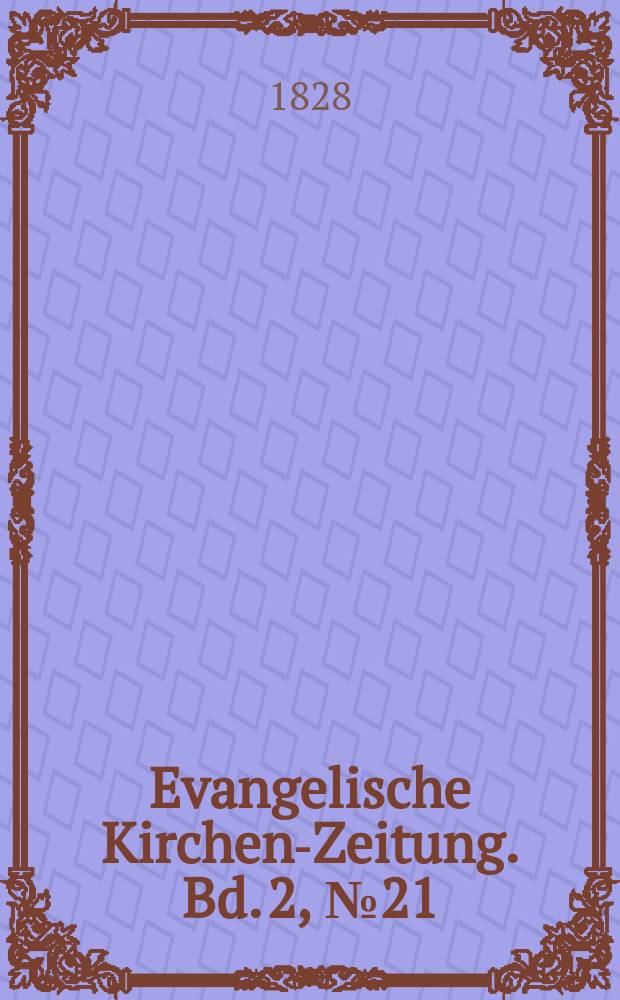 Evangelische Kirchen-Zeitung. Bd. 2 , № 21