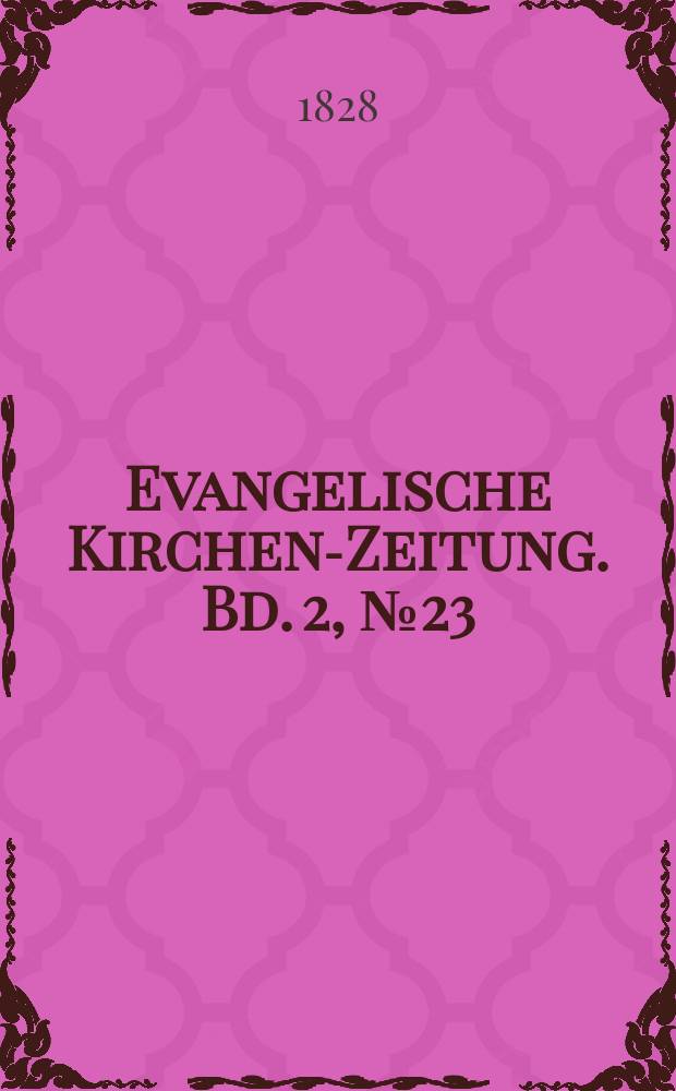 Evangelische Kirchen-Zeitung. Bd. 2 , № 23