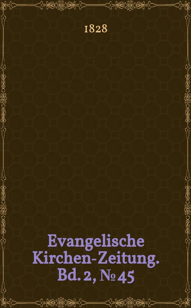 Evangelische Kirchen-Zeitung. Bd. 2 , № 45