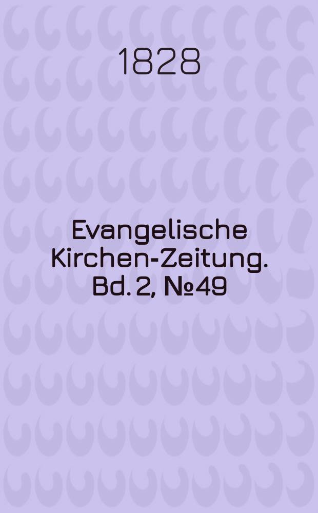 Evangelische Kirchen-Zeitung. Bd. 2 , № 49