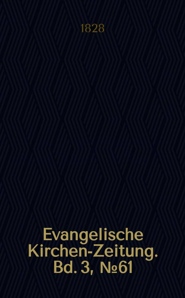 Evangelische Kirchen-Zeitung. Bd. 3, № 61