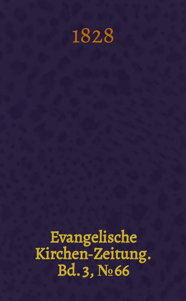 Evangelische Kirchen-Zeitung. Bd. 3, № 66