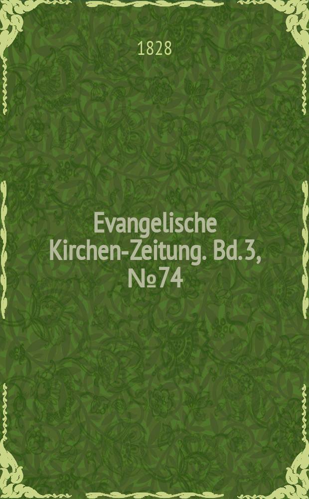 Evangelische Kirchen-Zeitung. Bd. 3, № 74
