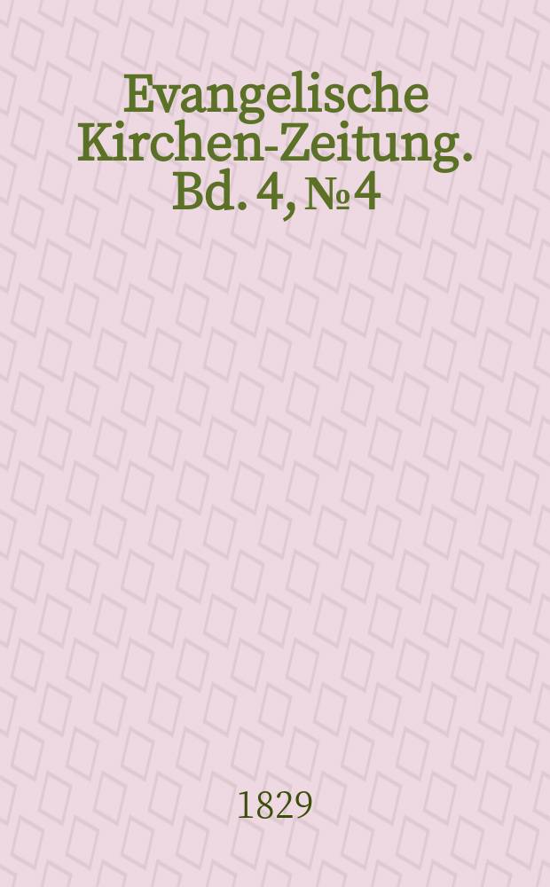 Evangelische Kirchen-Zeitung. Bd. 4, № 4
