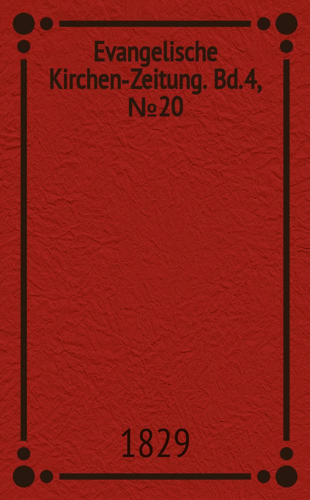 Evangelische Kirchen-Zeitung. Bd. 4, № 20