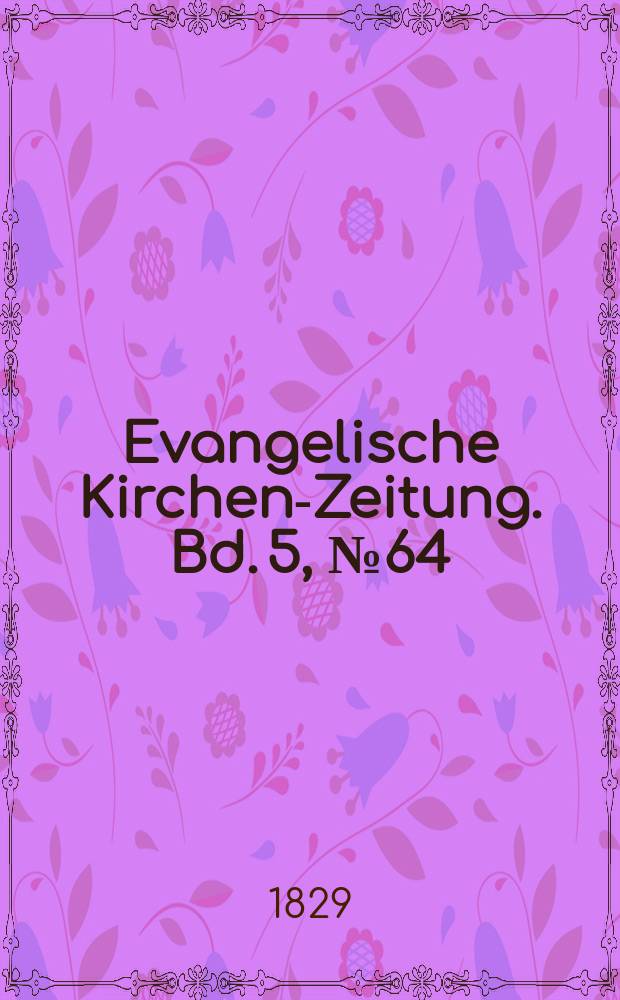 Evangelische Kirchen-Zeitung. Bd. 5, № 64