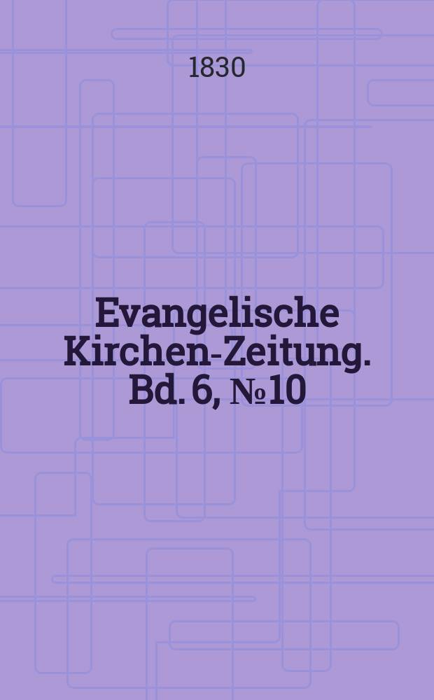 Evangelische Kirchen-Zeitung. Bd. 6, № 10