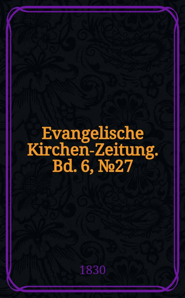 Evangelische Kirchen-Zeitung. Bd. 6, № 27