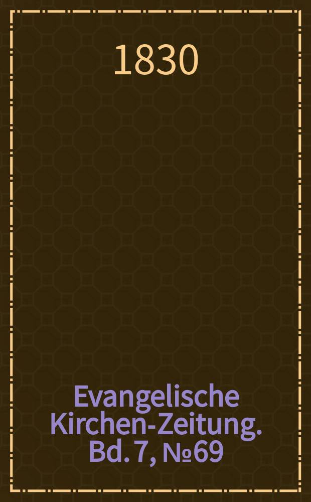 Evangelische Kirchen-Zeitung. Bd. 7, № 69