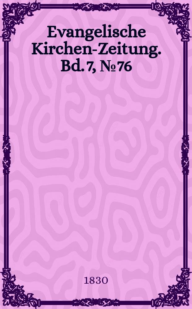 Evangelische Kirchen-Zeitung. Bd. 7, № 76