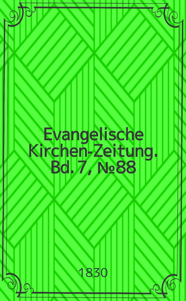 Evangelische Kirchen-Zeitung. Bd. 7, № 88