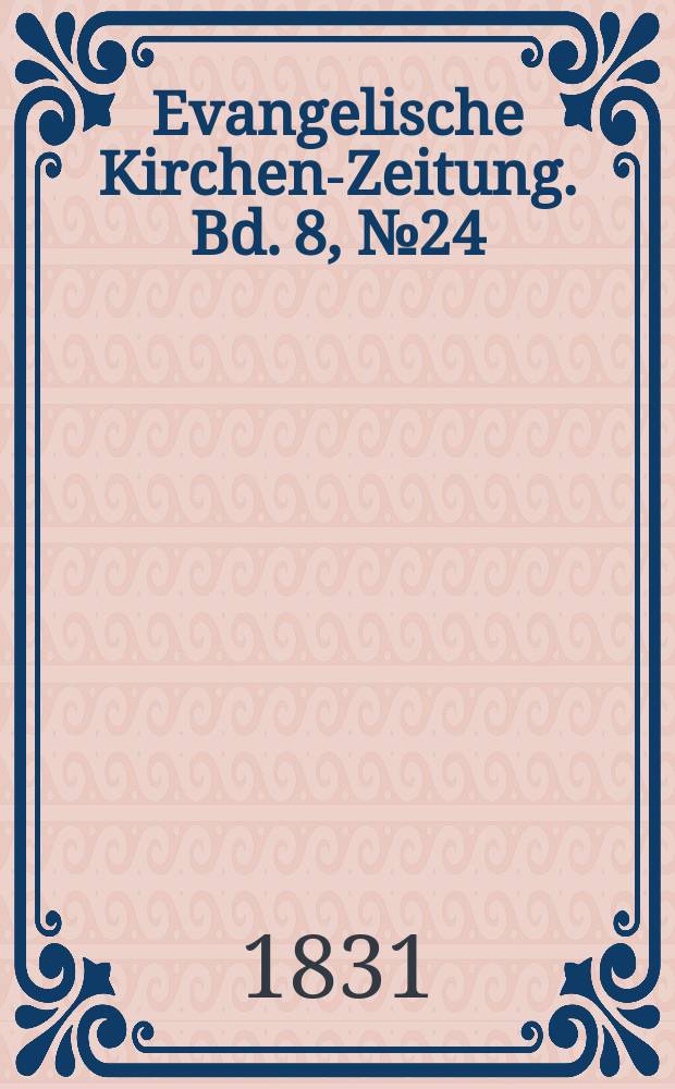 Evangelische Kirchen-Zeitung. Bd. 8, № 24