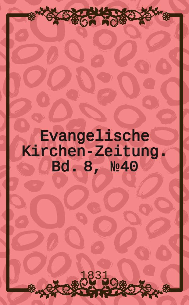Evangelische Kirchen-Zeitung. Bd. 8, № 40