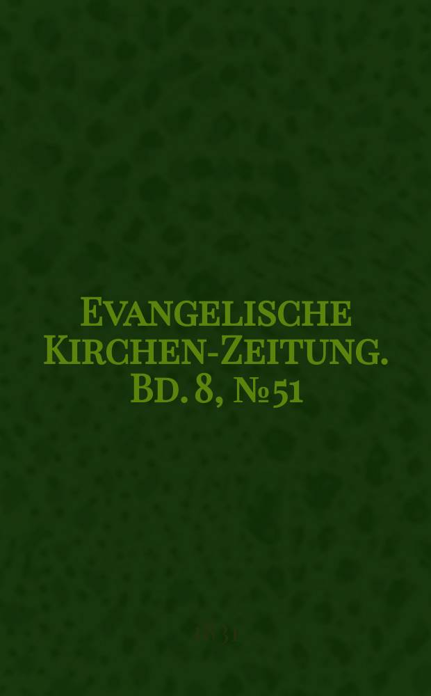 Evangelische Kirchen-Zeitung. Bd. 8, № 51