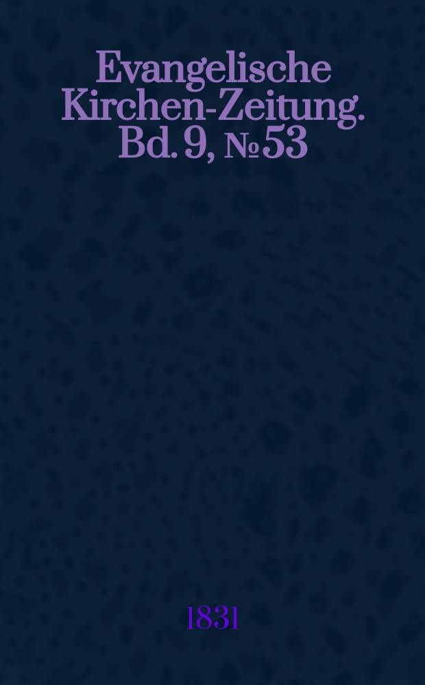 Evangelische Kirchen-Zeitung. Bd. 9, № 53