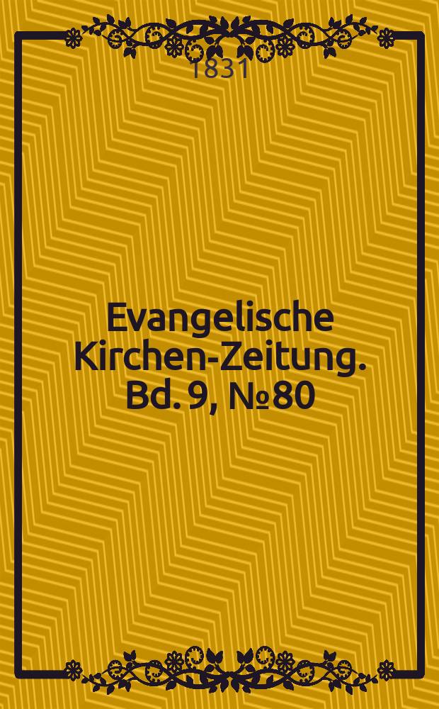 Evangelische Kirchen-Zeitung. Bd. 9, № 80