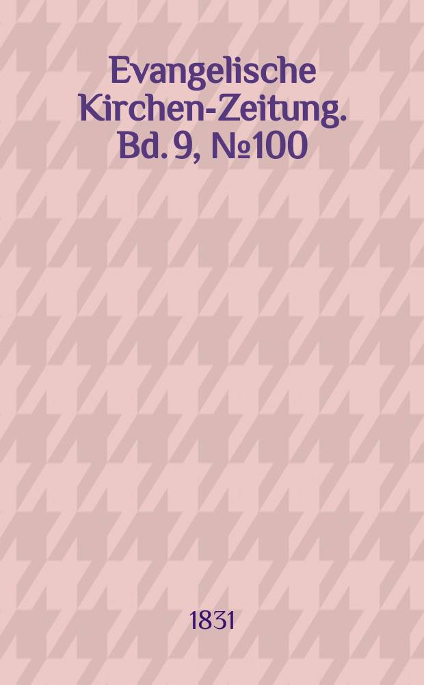 Evangelische Kirchen-Zeitung. Bd. 9, № 100