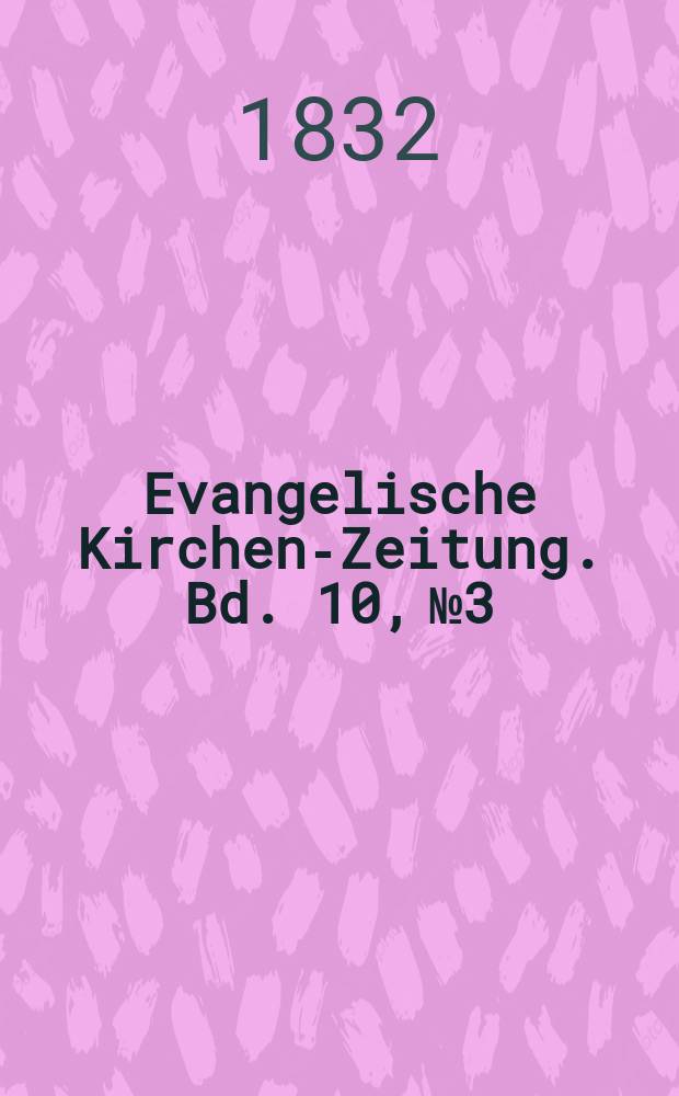 Evangelische Kirchen-Zeitung. Bd. 10, № 3
