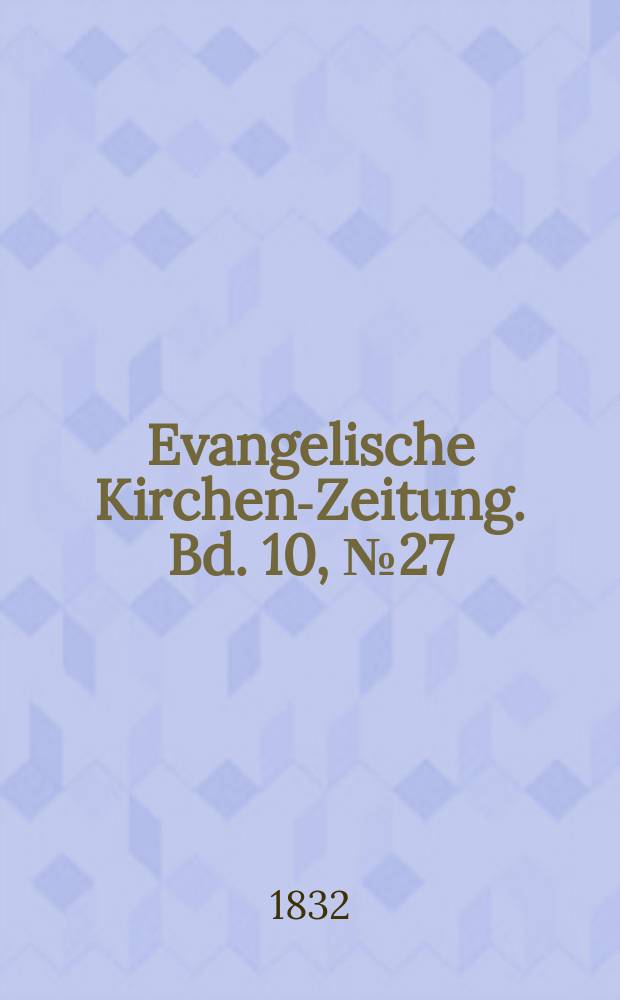 Evangelische Kirchen-Zeitung. Bd. 10, № 27