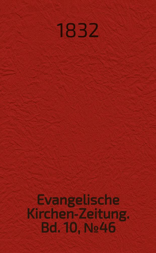 Evangelische Kirchen-Zeitung. Bd. 10, № 46