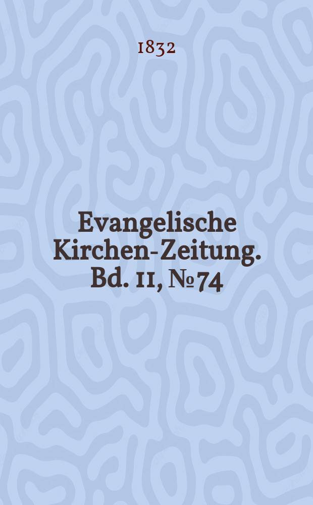 Evangelische Kirchen-Zeitung. Bd. 11, № 74