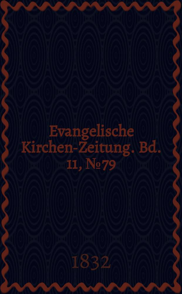 Evangelische Kirchen-Zeitung. Bd. 11, № 79