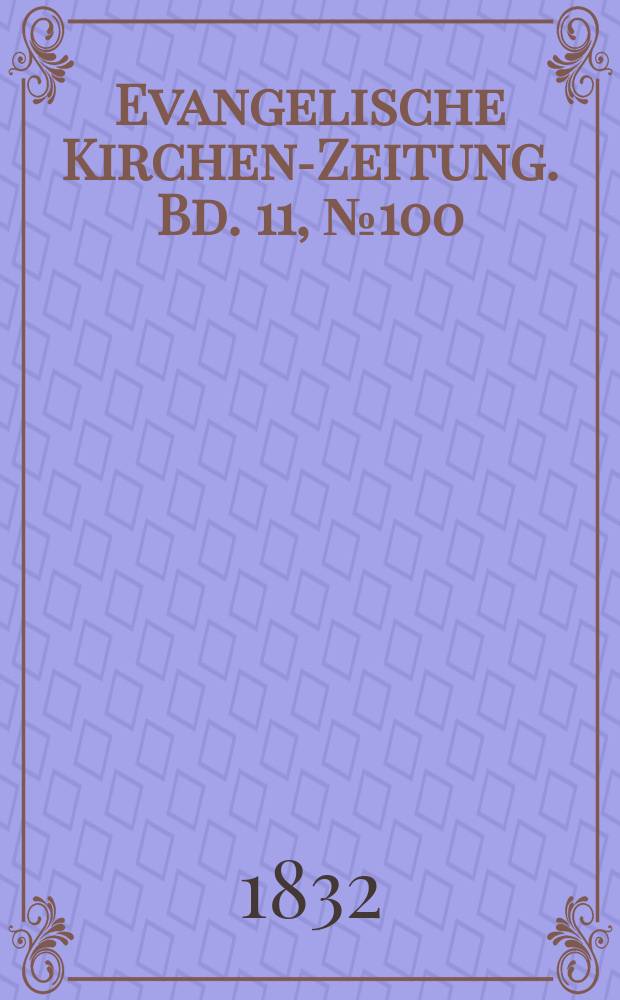 Evangelische Kirchen-Zeitung. Bd. 11, № 100