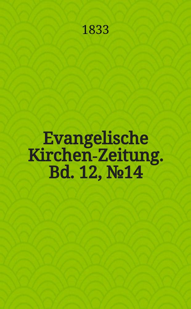 Evangelische Kirchen-Zeitung. Bd. 12, № 14