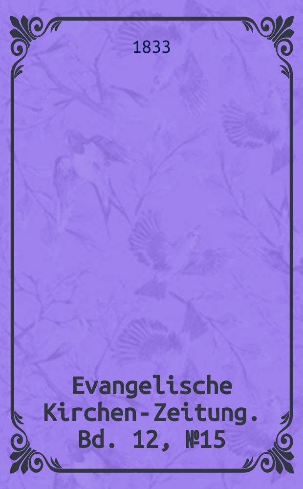 Evangelische Kirchen-Zeitung. Bd. 12, № 15